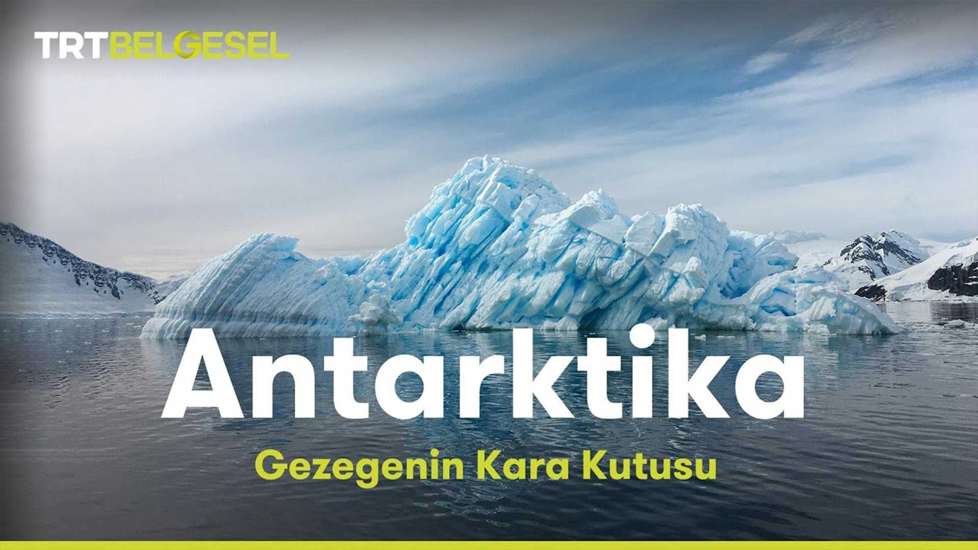 Gezegenin Kara Kutusu: Antarktika